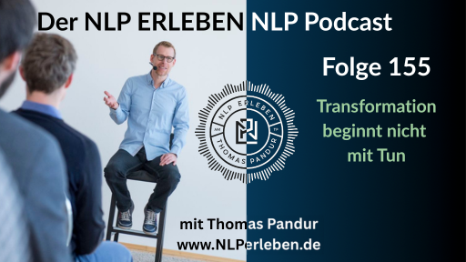 Transformation beginnt nicht mit Tun